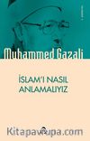 İslam'ı Nasıl Anlamalıyız
