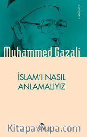 İslam'ı Nasıl Anlamalıyız
