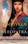 Biz Tanrıyken: Kleopatra