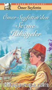 Ömer Seyfettin'den Seçme Hikayeler