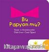 Bu Papyon mu?