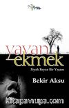 Yavan Ekmek & Siyah Beyaz Bir Yaşam