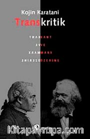 Transkritik <br /> Kant ve Marx Üzerine