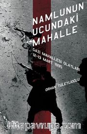 Namlunun Ucundaki Mahalle (Gazi Mahallesi Olayları 12-13 Mart 1995)
