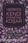 Herkes Kendi Kıyametine Koşar