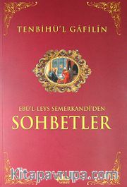 Tenbihü'l Gafilin - Ebu'l-Leys Semerkandi'den Sohbetler (Ciltsiz)