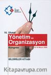 16. Ulusal Yönetim ve Organizasyon Kongresi  & 16-18 Mayıs 2008 - Bildiriler Kitabı