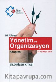 16. Ulusal Yönetim ve Organizasyon Kongresi  <br /> 16-18 Mayıs 2008 - Bildiriler Kitabı