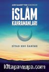 Asrı Saadetten Günümüze İslam Kahramanları