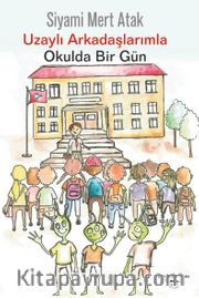 Uzaylı Arkadaşlarımla Okulda Bir Gün