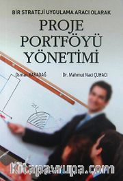 Bir Strateji Uygulama Aracı Olarak Proje Portföyü Yönetimi