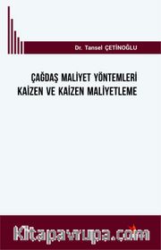 Çağdaş Maliyet Yöntemleri  Kaizen ve Kaizen Maliyetleme