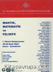 Mantık, Matematik ve Felsefe / I. Ulusal Sempozyumu 2003  <br /> Assos-Çanakkale