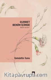 Gurbet Benim İçimde (Bütün Şiirleri)