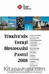 Türkiye'nin Enerji Diplomasisi Paneli 2008