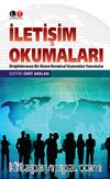 İletişim Okumaları & Disiplinlerarası Bir Alanın Kuramsal Uzamından Yansımalar
