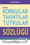 Küçük Korkular Takıntılar Tutkular Sözlüğü