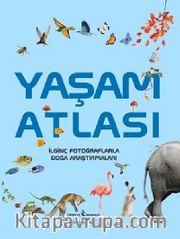 Yaşam Atlası <br /> İlginç Fotoğraflarla Doğa Araştırmaları