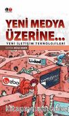 Yeni Medya Üzerine & Yeni İletişim Teknolojileri