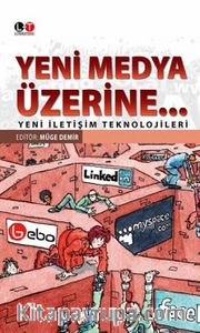Yeni Medya Üzerine <br /> Yeni İletişim Teknolojileri
