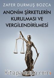 Anonim Şirketlerin Kurulması ve Vergilendirilmesi 