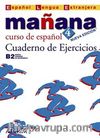 Manana 4 Cuaderno de Ejercicios B2 (İspanyolca Orta-Üst Seviye Çalışma Kitabı)