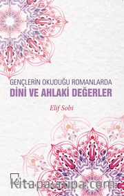 Gençlerin Okuduğu Romanlarda  Dini ve Ahlaki Değerler