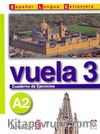 Vuela 3 Cuaderno de Ejercicios A2 (İspanyolca Orta-Alt Seviye Çalışma Kitabı)