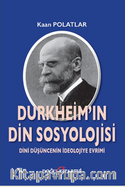 Durkheim’in Din Sosyolojisi