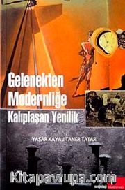 Gelenekten Modernliğe Kalıplaşan Yenilik