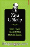 Türkleşmek, İslamlaşmak, Muasırlaşmak