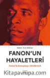 Fanon’un Hayaletleri & Fanon’la Konuşmayı Sürdürmek