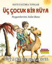Üç Çocuk Bir Rüya <br /> Peygamberimi Anlat Bana