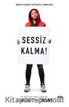 Sessiz Kalma! (Karton Kapak) 