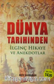 Dünya Tarihinden İlginç Hikaye ve Anekdotlar