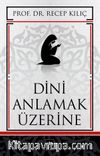 Dini Anlamak Üzerine