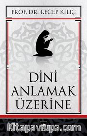Dini Anlamak Üzerine