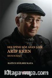 Ses İpine Söz Asan Şair Arif Eren