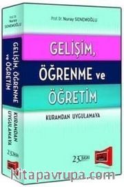 Gelişim, Öğrenme ve Öğretim Kuramdan Uygulamaya