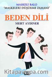 Beden Dili <br /> Maskeli Balo-Maskeleri Düşürme Zamanı