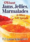 175 Best Jams, Jellies, Marmalades and Other Soft Spreads