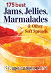 175 Best Jams, Jellies, Marmalades and Other Soft Spreads