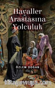 Hayaller Arastasına Yolculuk