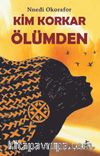 Kim Korkar Ölümden