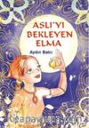 Aslı'yı Bekleyen Elma