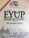 90. Yılında Eyüp Spor Kulübü ve İlçe Kulüpleri Tarihi