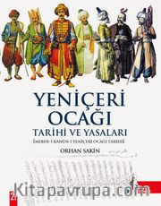 Yeniçeri Ocağı <br /> Tarihi ve Yasaları