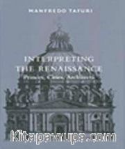 Interpreting the Renaissance <br /> Princes,Cities,Architects
