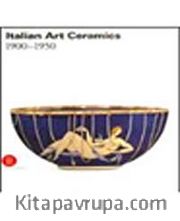 Italian Art Ceramics 1900-1950
