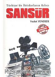 Sansür Türkiye'de İktidarların Kılıcı